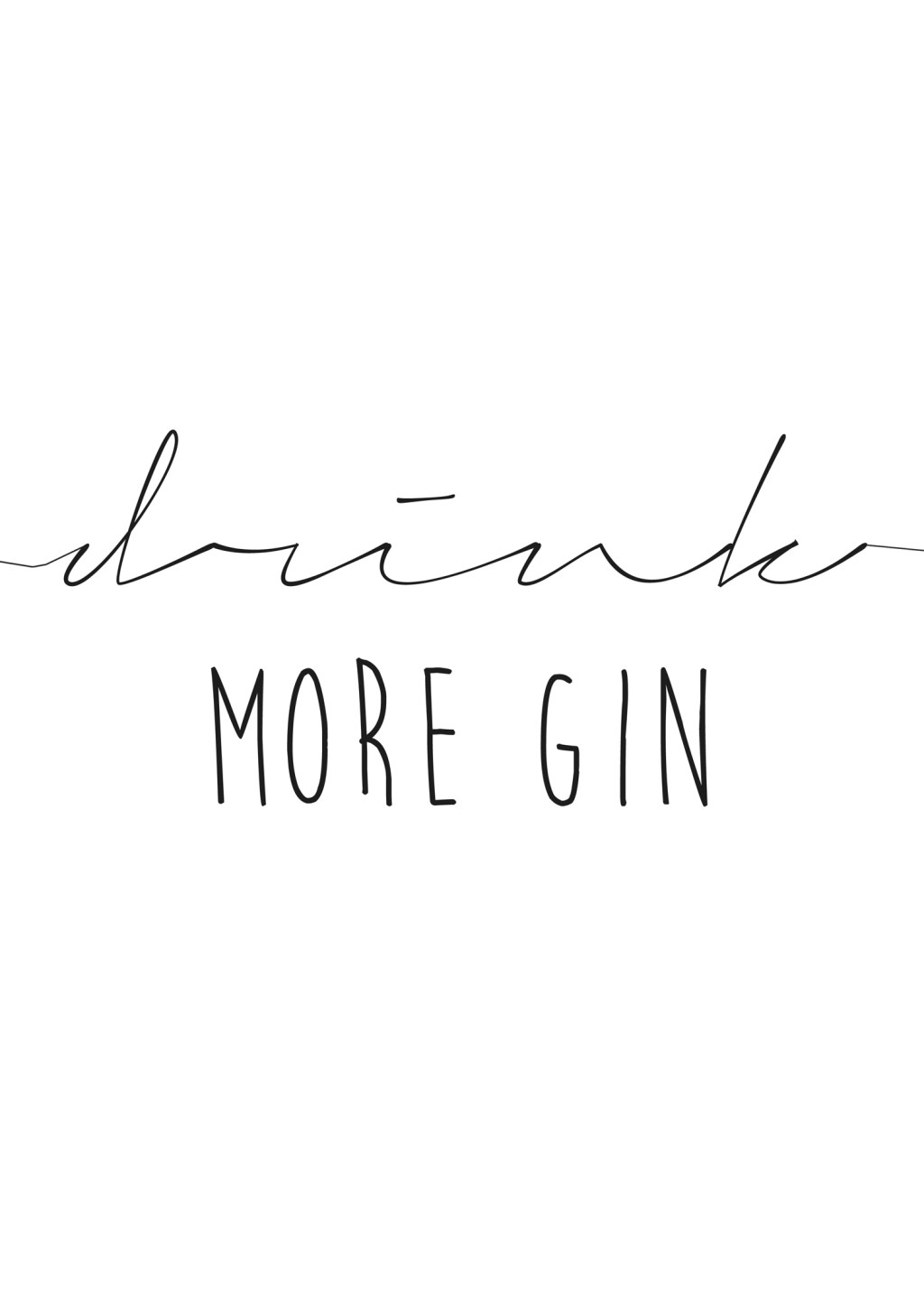 Get This Free Drink More Gin&nbsp;Printable